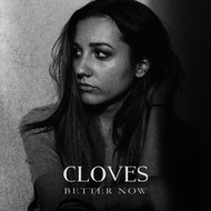 CLOVES — Better Now cover artwork