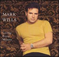 Mark Wills Loving Every Minute cover artwork
