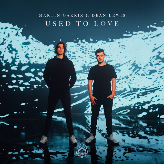Martin Garrix & Dean Lewis — Used to Love cover artwork