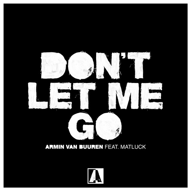 Armin van Buuren ft. featuring Matluck Don&#039;t Let Me Go cover artwork
