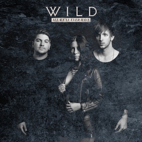 WILD All We&#039;ll Ever Have (EP) cover artwork