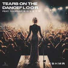 KSHMR featuring Hannah Boleyn — Tears On the Dancefloor cover artwork