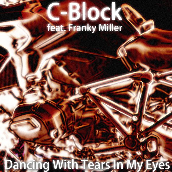 C-Block featuring Franky Miller — Dancing with Tears in my Eyes cover artwork