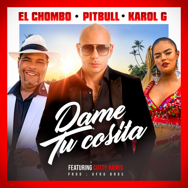 El Chombo, Pitbull, & KAROL G featuring Cutty Ranks — Dame Tu Cosita cover artwork