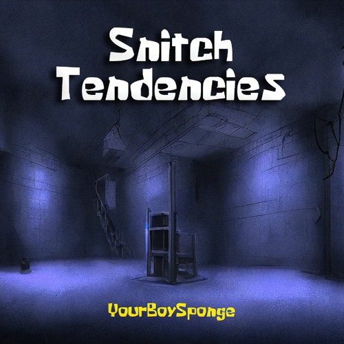 YourBoySponge — Snitch Tendencies cover artwork