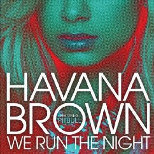 Havana Brown ft. featuring Pitbull We Run The Night cover artwork