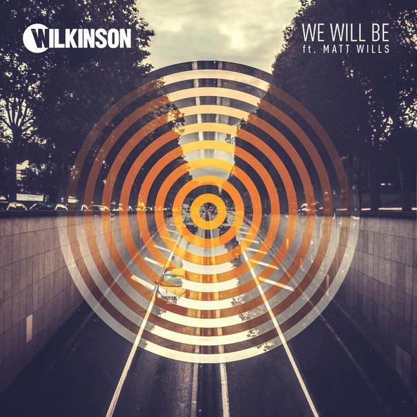 Wilkinson featuring Matt Wills — We Will Be cover artwork