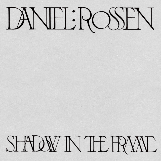 Daniel Rossen — Shadow in the Frame cover artwork