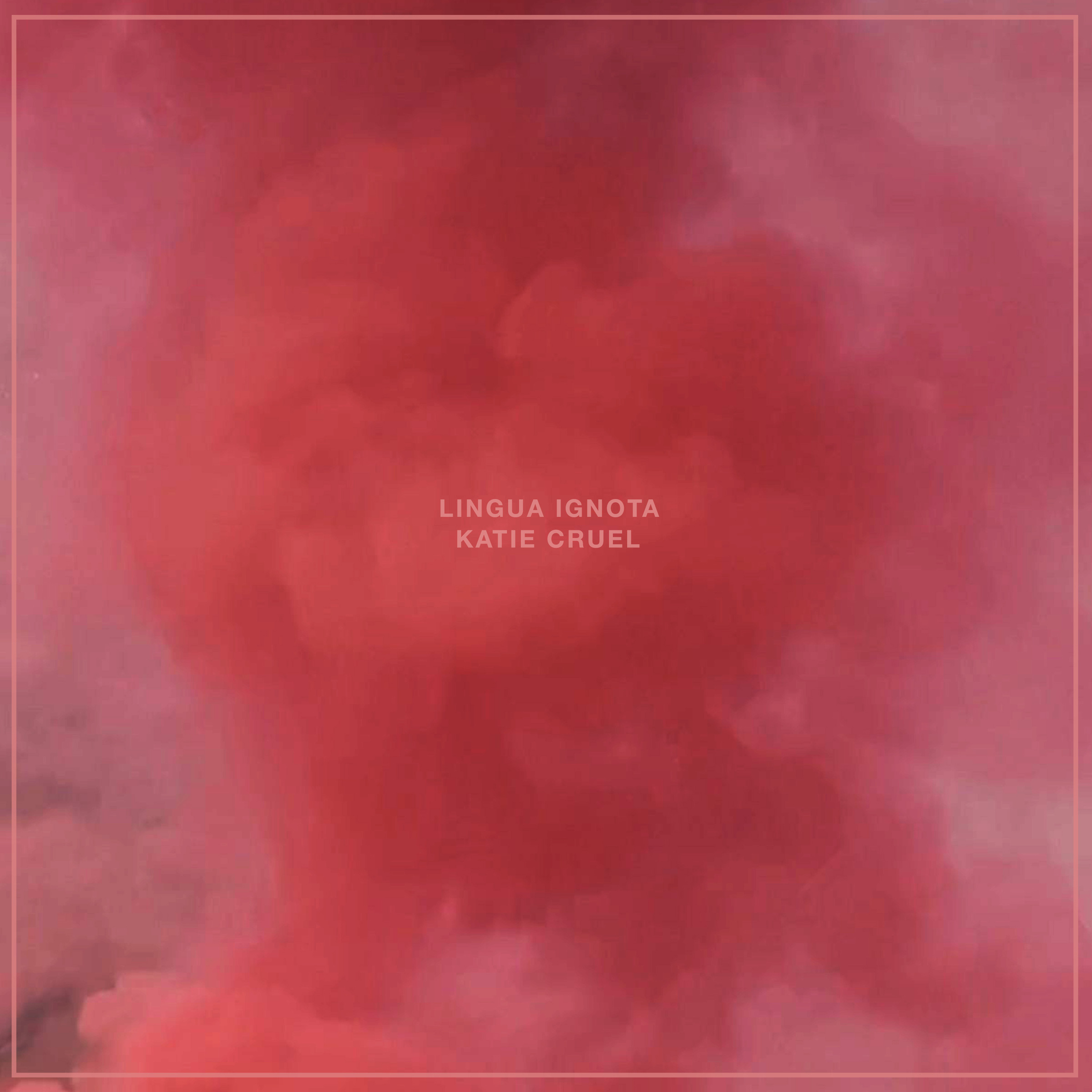LINGUA IGNOTA — KATIE CRUEL cover artwork