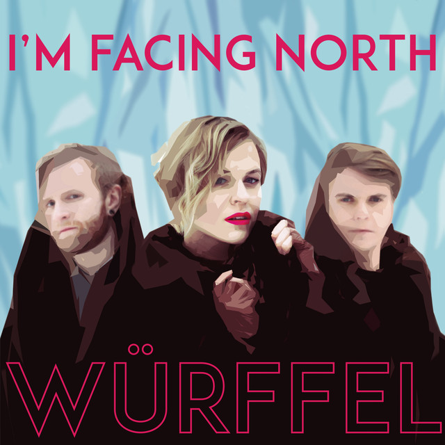 Würffel I&#039;m Facing North cover artwork