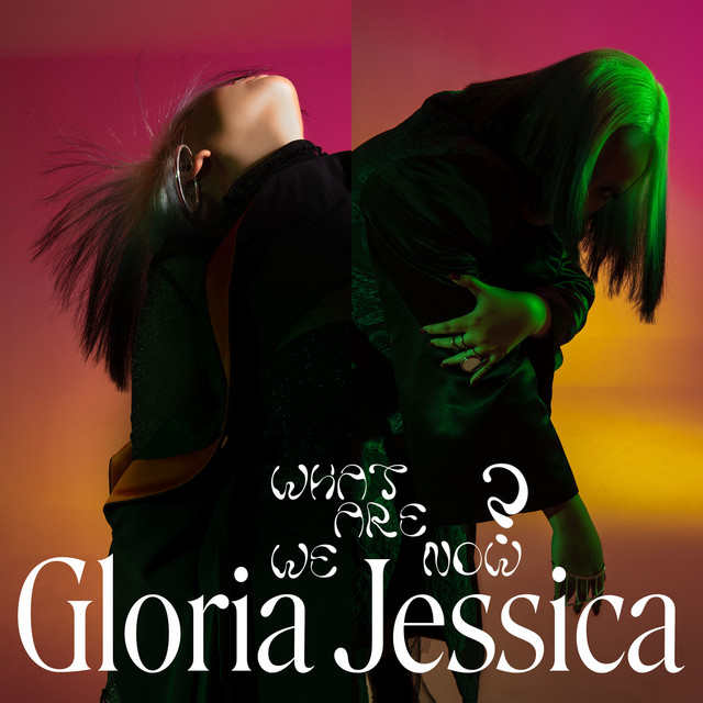 Gloria Jessica — What Are We Now? cover artwork