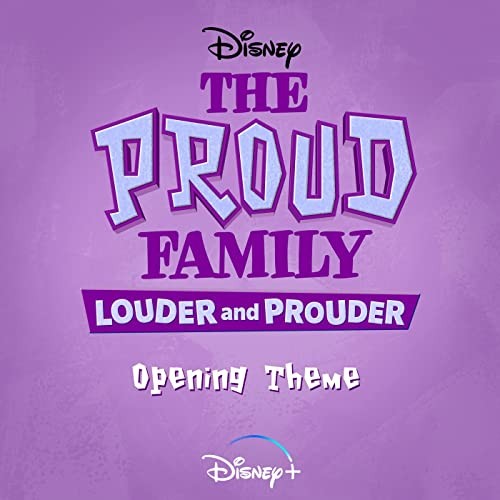 Joyce Wrice The Proud Family: Louder and Prouder Opening Theme - From &quot;The Proud Family: Louder and Prouder&quot; cover artwork