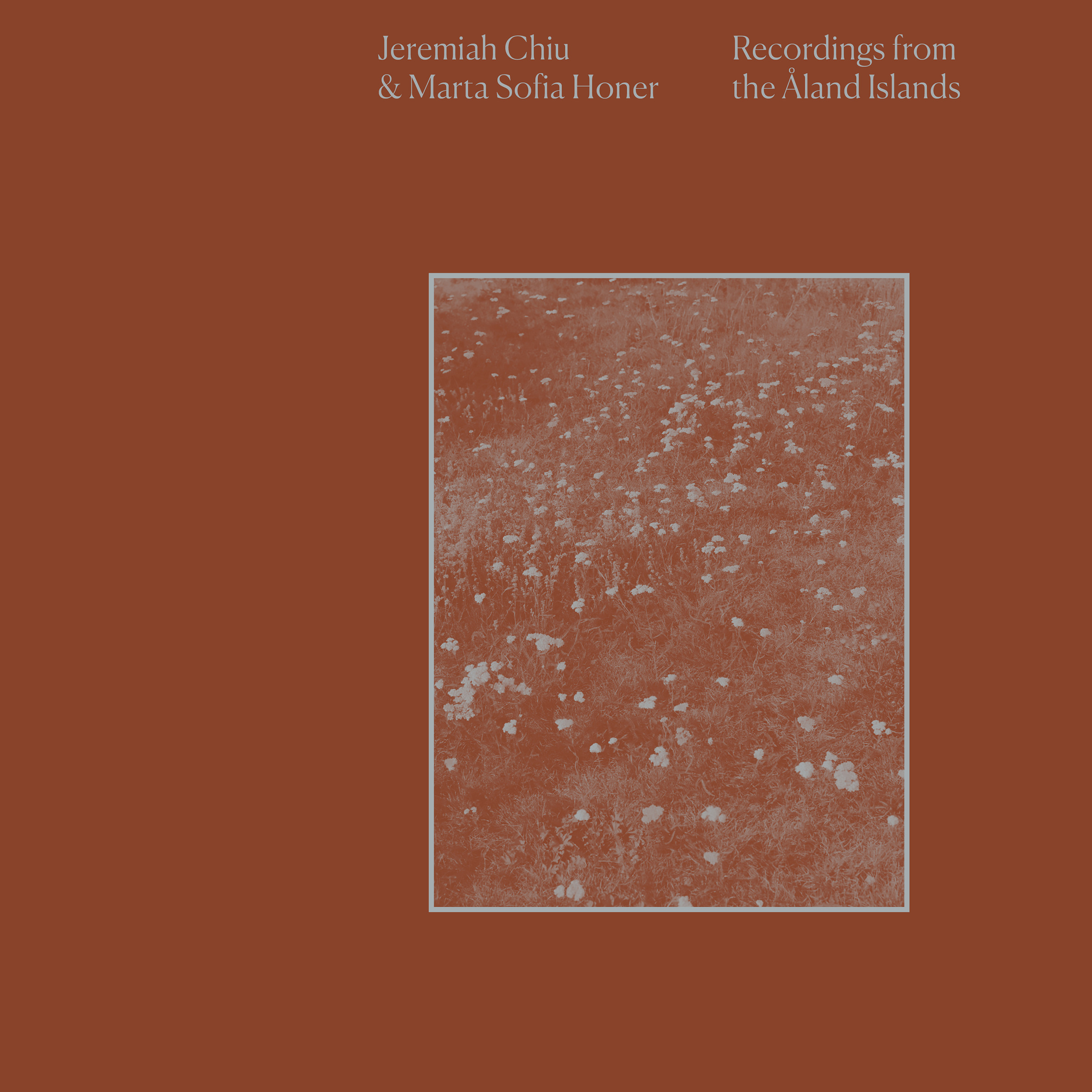 Jeremiah Chiu & Marta Sofia Honer — Recordings from the Åland Islands cover artwork