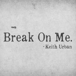 Keith Urban Break On Me. cover artwork