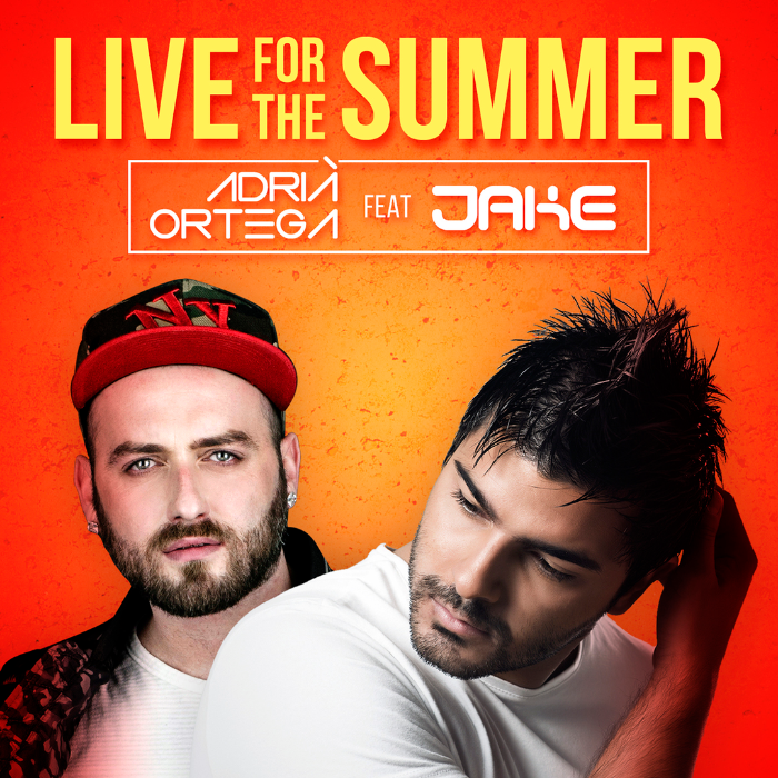 Adrià Ortega featuring Jake — Live For The Summer cover artwork