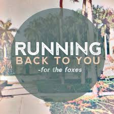 For The Foxes featuring Allison Weiss — Running Back To You cover artwork