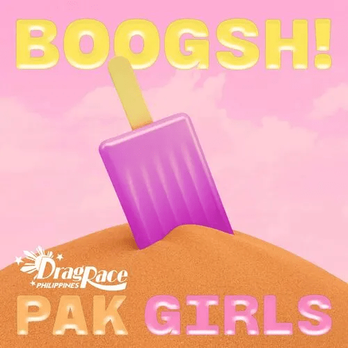 The Cast of Drag Race Philippines — BOOGSH! (Pak Girls Version) cover artwork