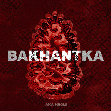 AKA Neomi — Bakhantka cover artwork