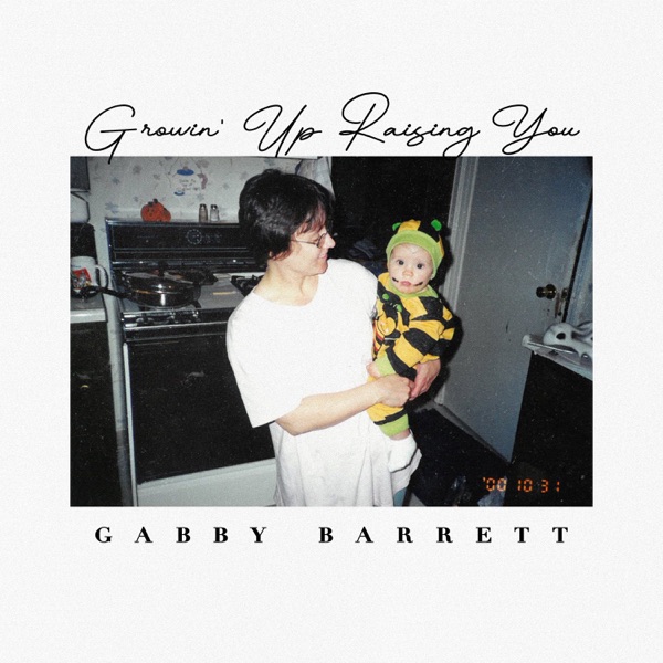 Gabby Barrett — Growin&#039; Up Raising You cover artwork