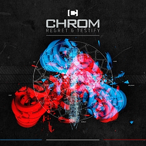 Chrom — Regret &amp; Testify cover artwork