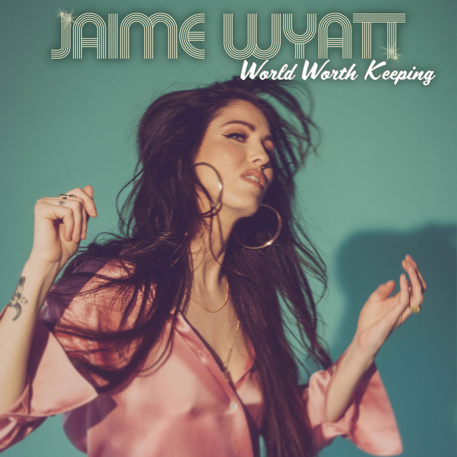 Jaime Wyatt — World Worth Keeping cover artwork
