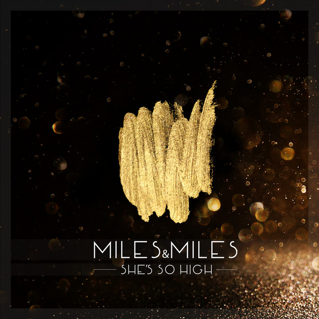 Miles &amp; Miles — She&#039;s So High cover artwork