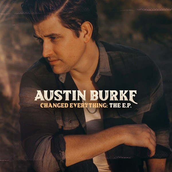 Austin Burke Changed Everything cover artwork