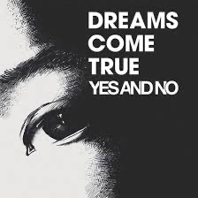 Dreams Come True — Yes and No cover artwork