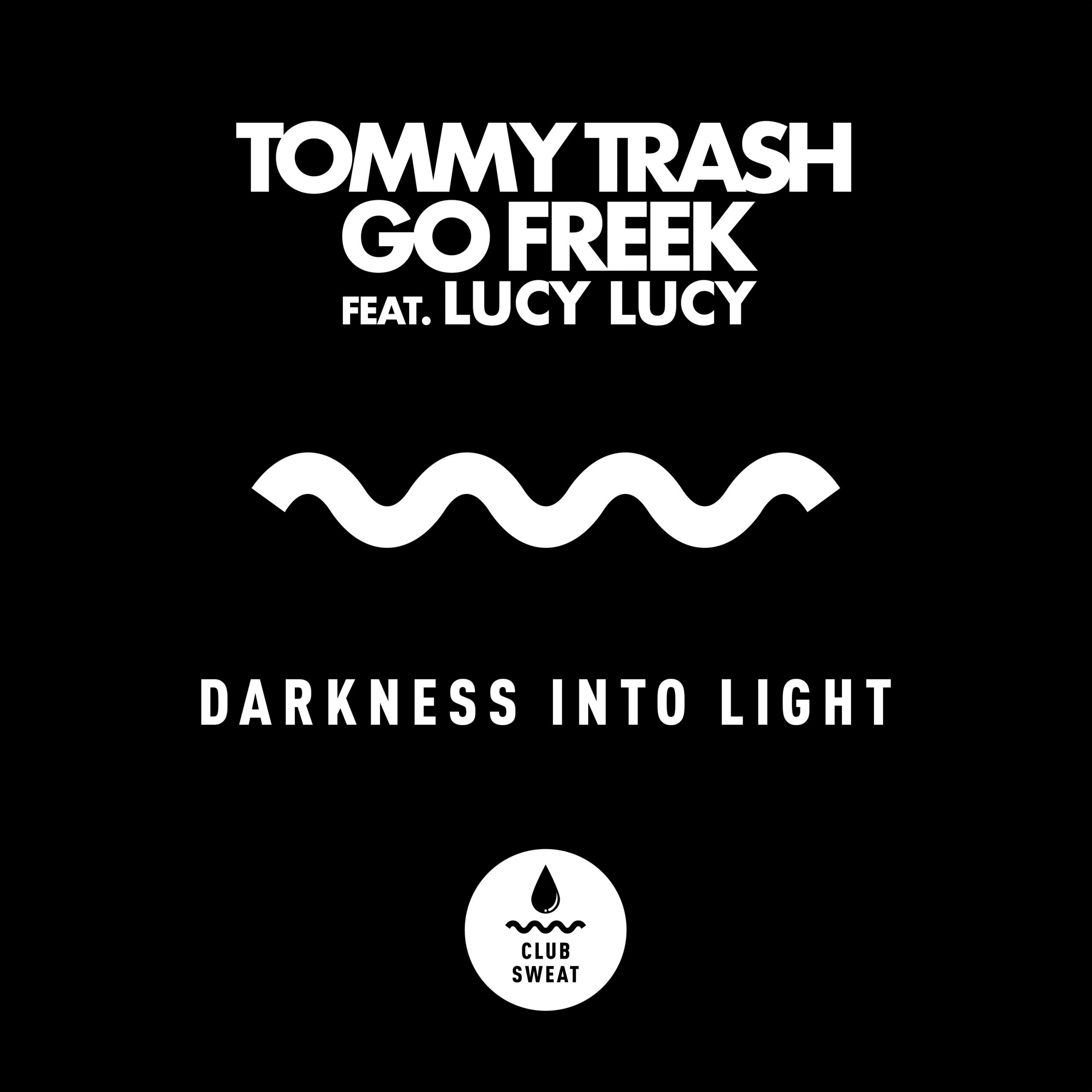 Tommy Trash & Go Freek featuring Lucy Lucy — Darkness Into Light cover artwork
