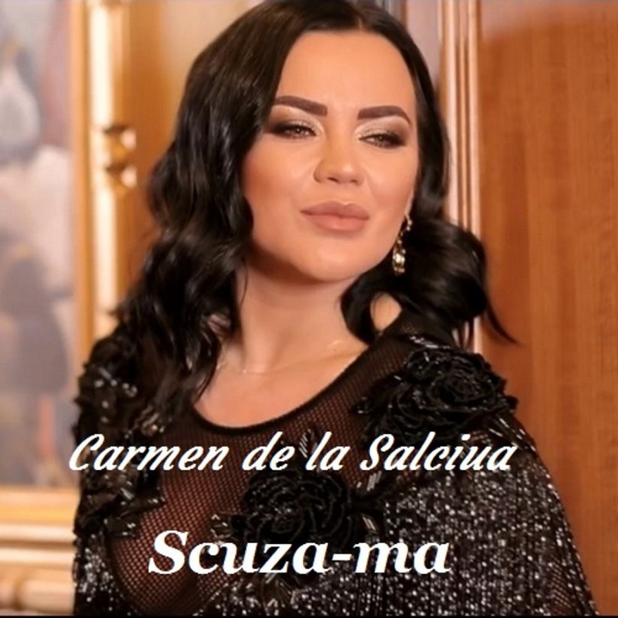 Carmen De La Salciua — Scuza-ma cover artwork