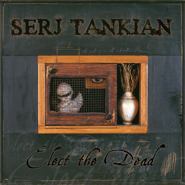 Serj Tankian Elect The Dead cover artwork