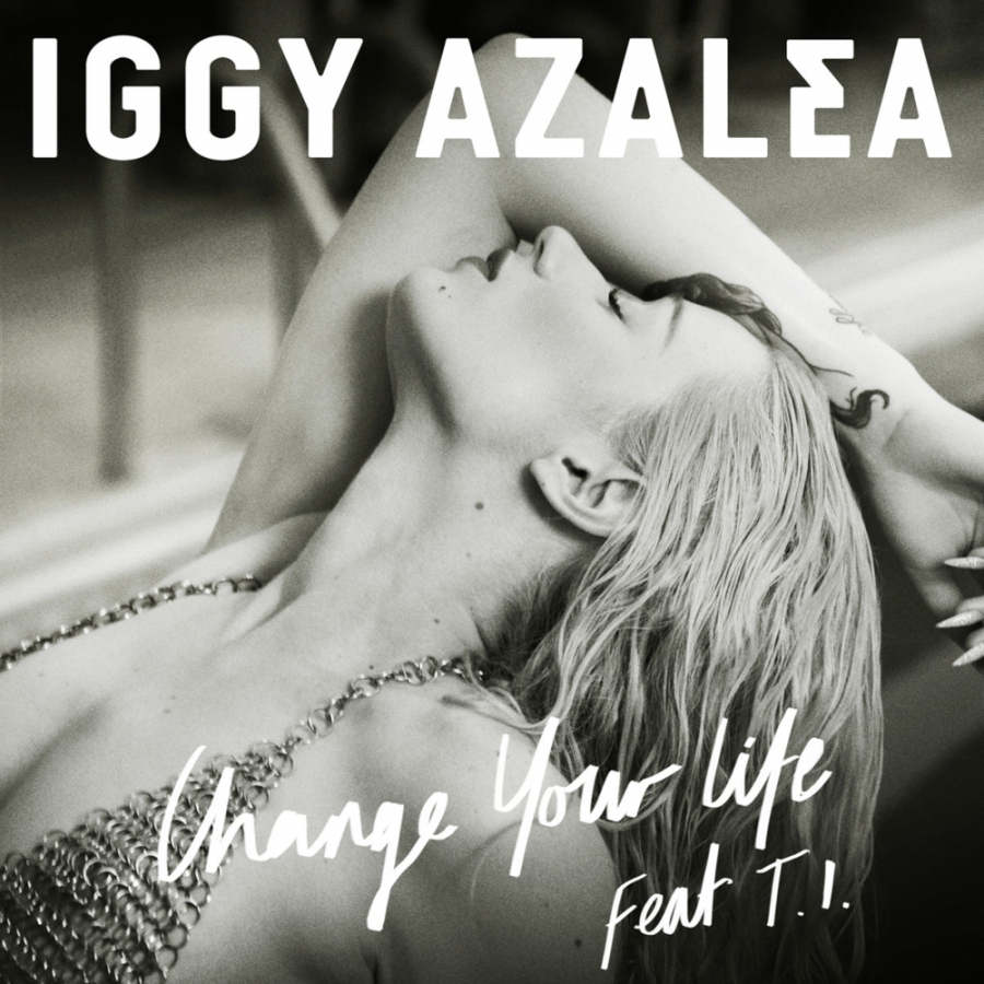 Iggy Azalea featuring T.I. — Change Your Life cover artwork