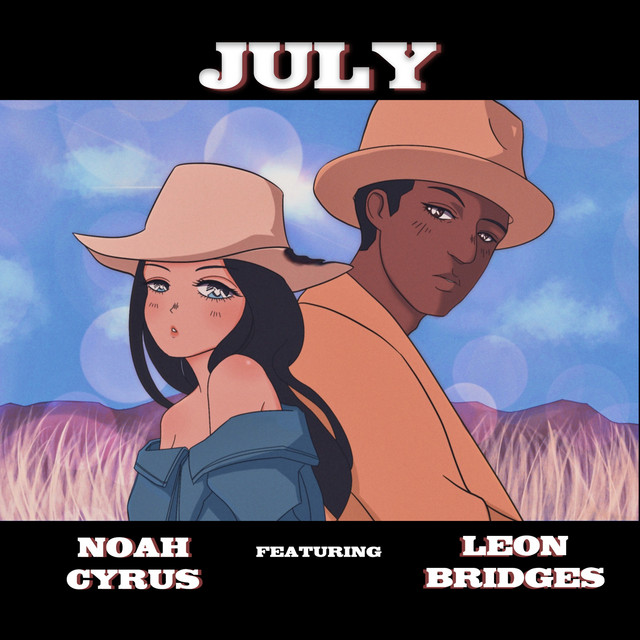 Noah Cyrus ft. featuring Leon Bridges July cover artwork