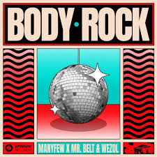 ManyFew & Mr. Belt &amp; Wezol — Body Rock cover artwork