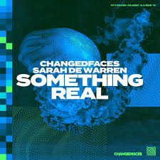 ChangedFaces & Sarah De Warren — Something Real cover artwork