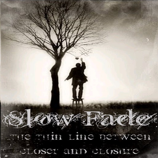 Slow Fade The Thin Line Between Closer And Closure cover artwork