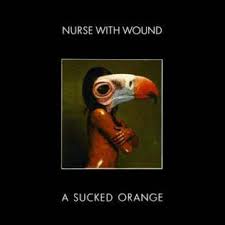 Nurse With Wound A Sucked Orange cover artwork