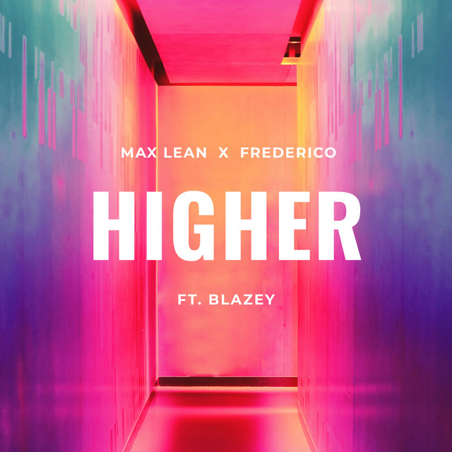 Max Lean & Frederico ft. featuring blazey Higher cover artwork