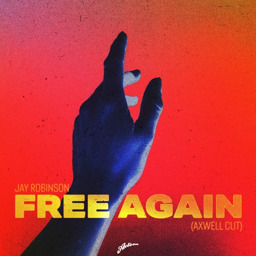 Jay Robinson — Free Again (Axwell Cut) cover artwork