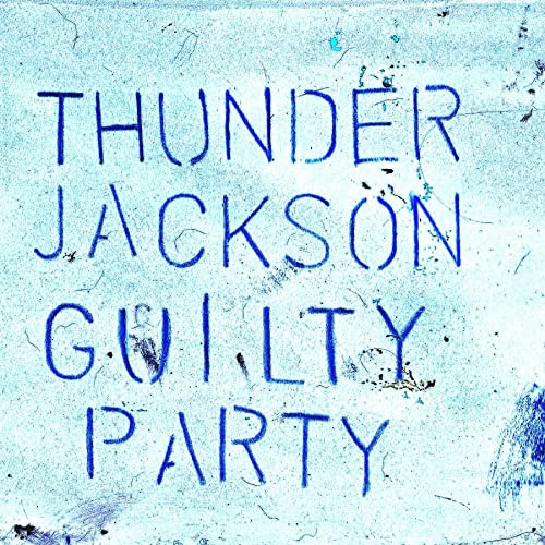 Thunder Jackson — Guilty Party cover artwork