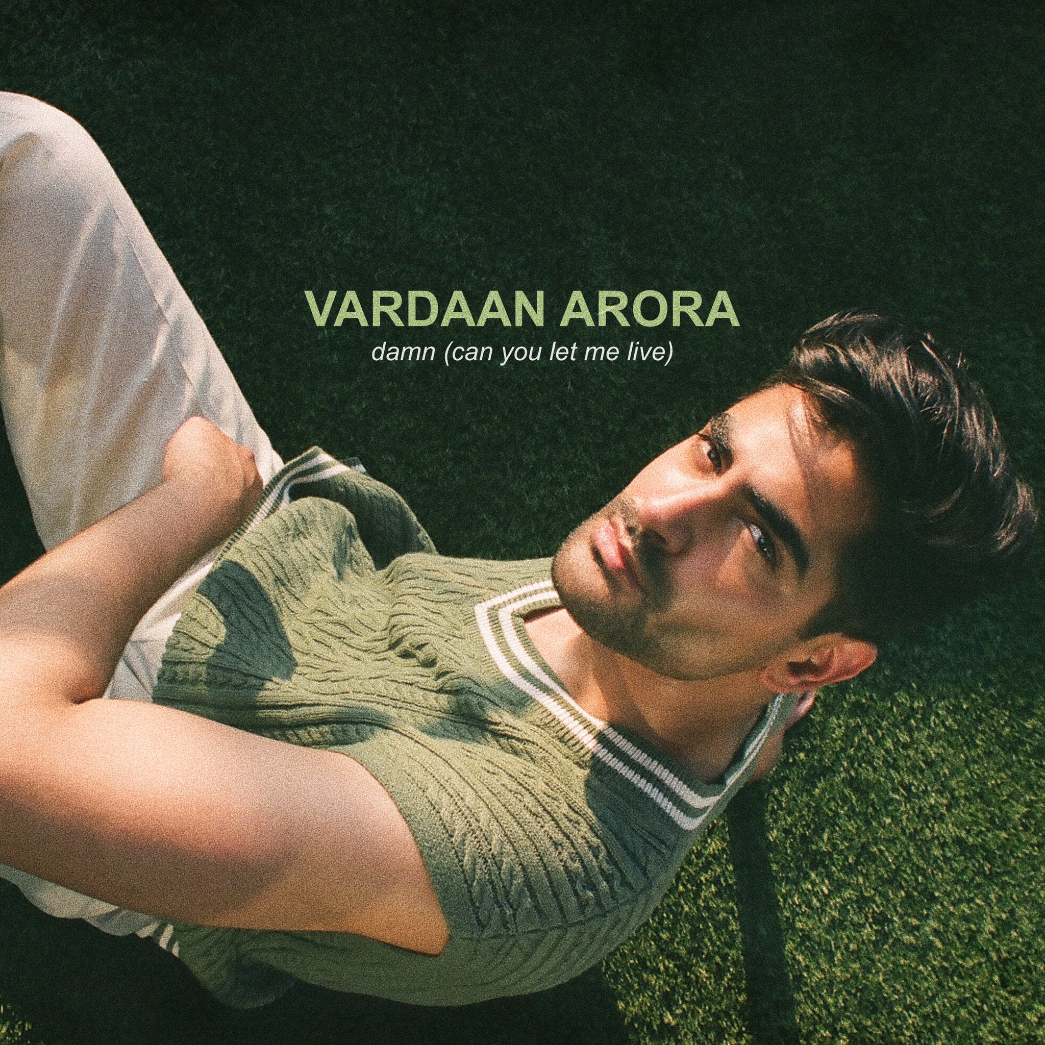 Vardaan Arora — Damn (Can You Let Me Live) cover artwork