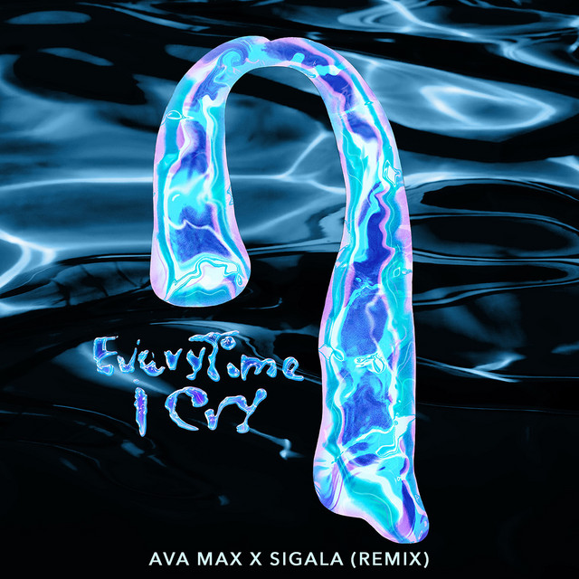 Ava Max — Everytime I Cry [Sigala Remix] cover artwork