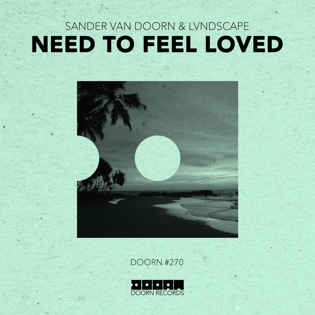 Sander van Doorn & LVNDSCAPE — Need To Feel Loved cover artwork
