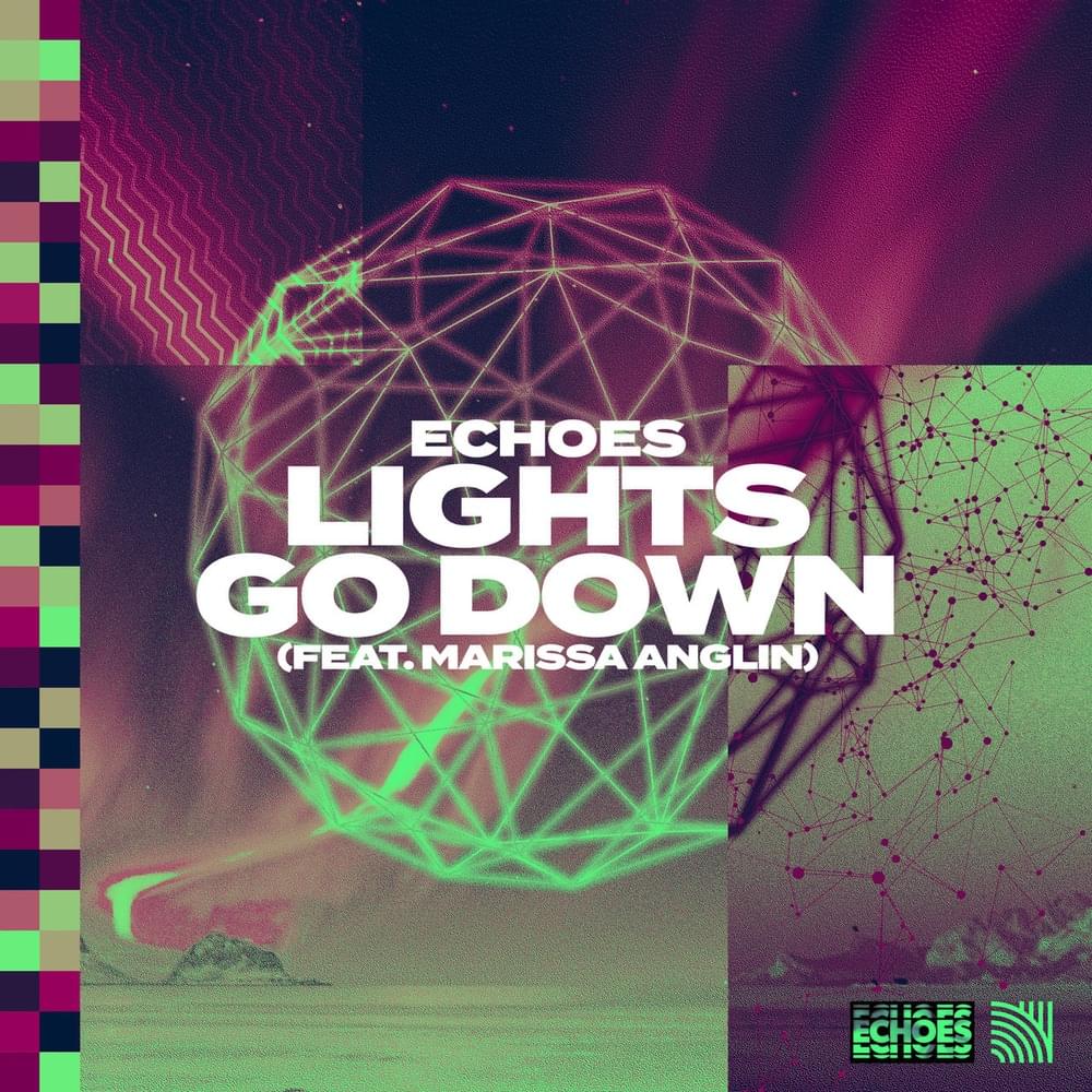 Echoes featuring Marissa Anglin — Lights Go Down cover artwork