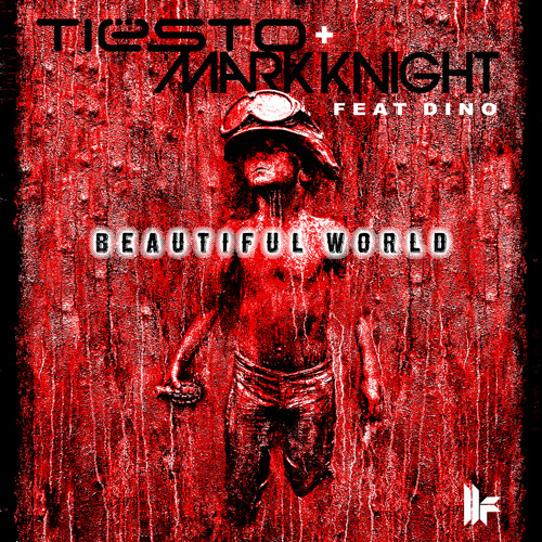 Tiësto & Mark Knight featuring Dino Lenny — Beautiful World cover artwork