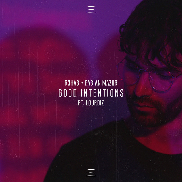 R3HAB & Fabian Mazur featuring Lourdiz — Good Intentions cover artwork