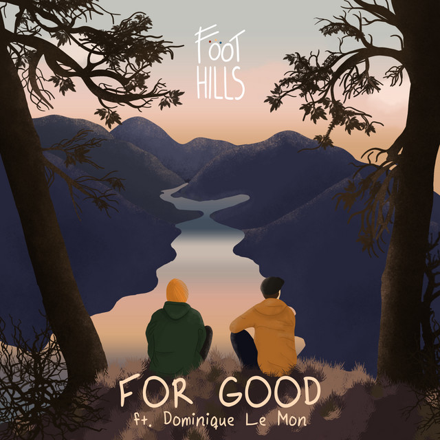 Foothills featuring Dominique Le Mon — For Good cover artwork