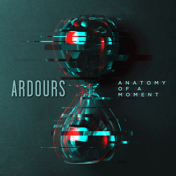 Ardours Anatomy of a Moment cover artwork