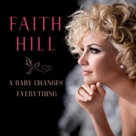 Faith Hill A Baby Changes Everything cover artwork