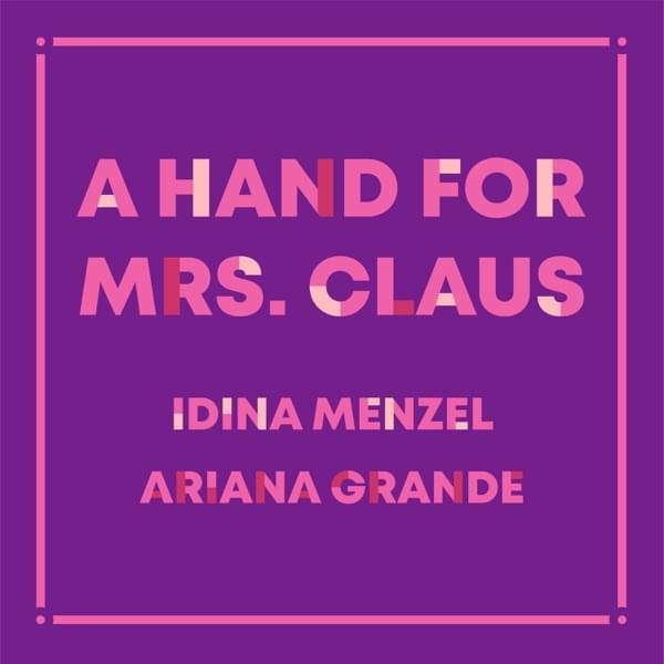 Idina Menzel featuring Ariana Grande — A Hand For Mrs. Claus cover artwork